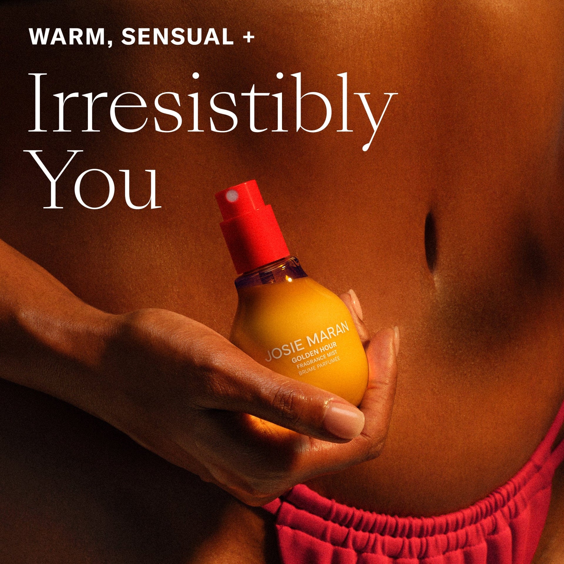 Warm, Sensual + Irresistibly You