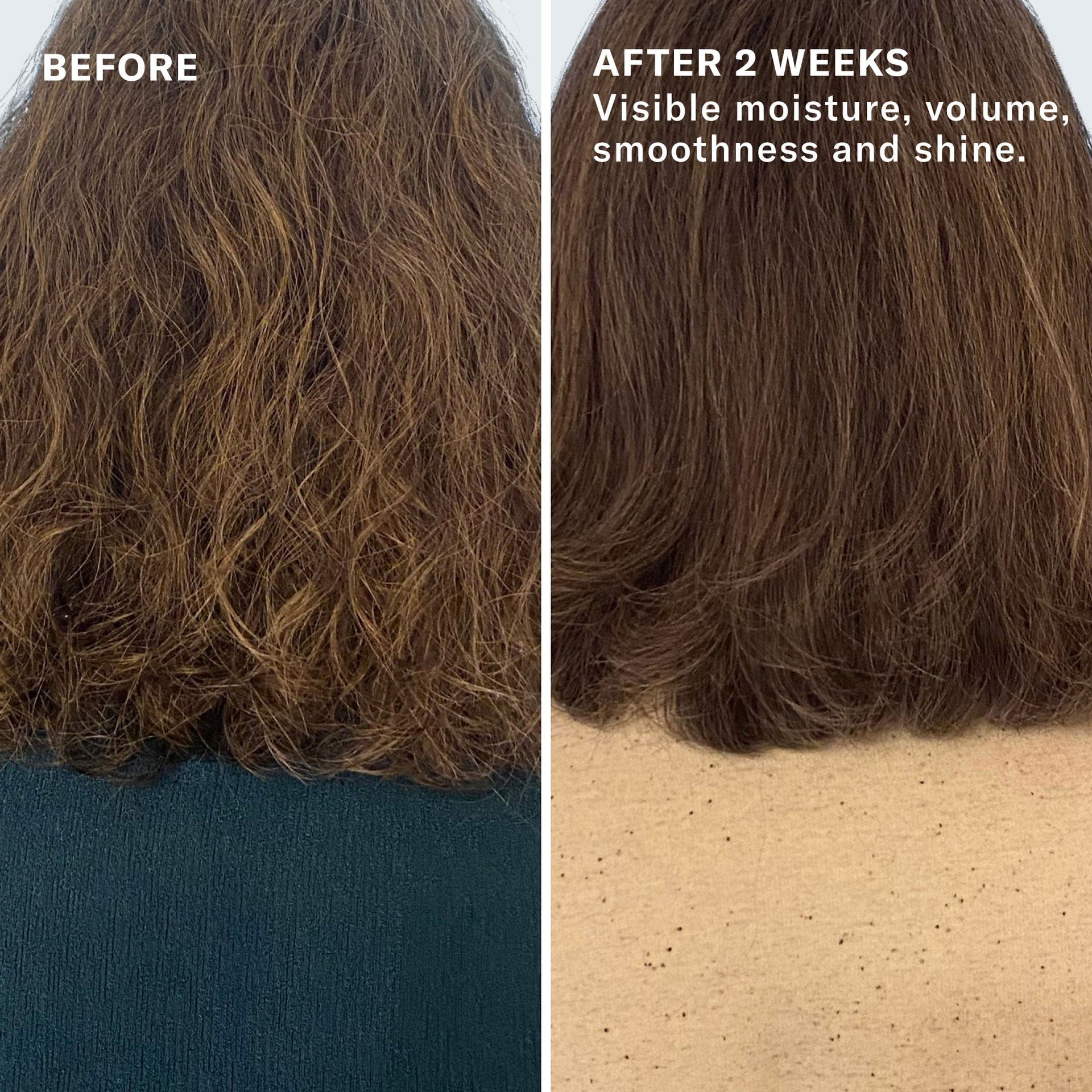 Before and after 2 weeks. Visible moisture, smoothness and shine.