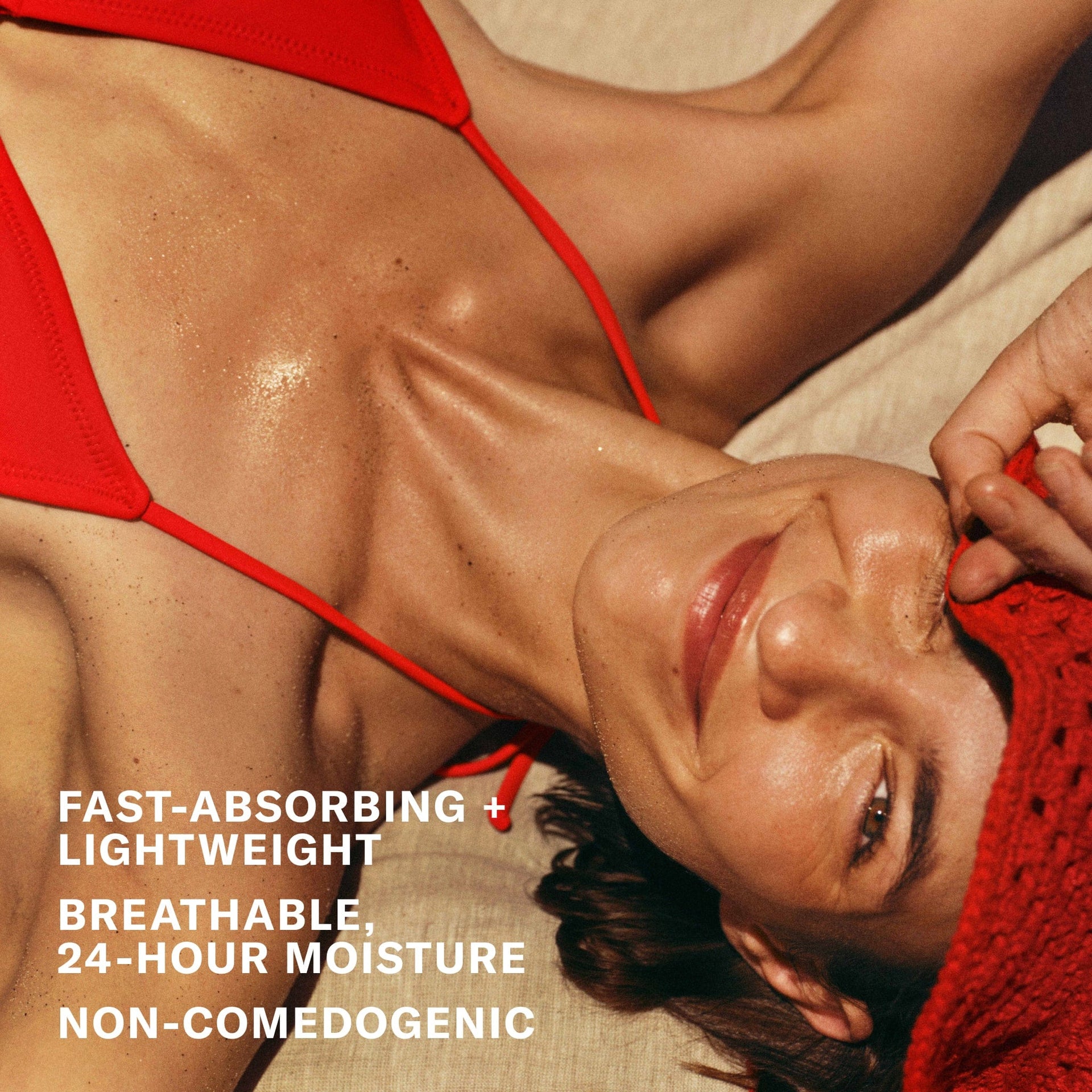 Fast-absorbing + lightweight. Breathable, 24-Hour Moisture. Non-comedogenic. 