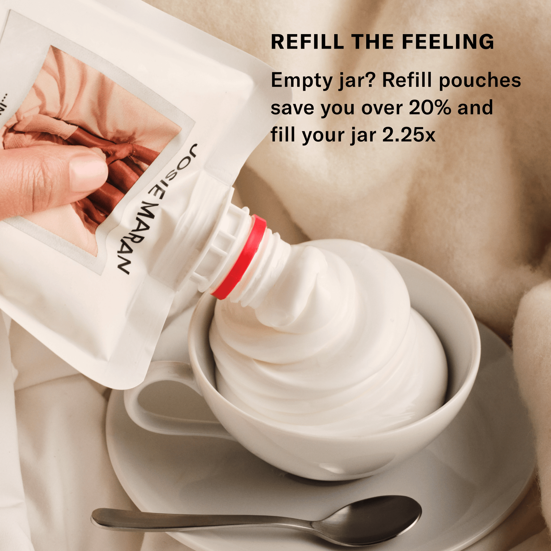 Refill the Feeling. Refill pouches save you over 20% and fill your jar 2.x25x