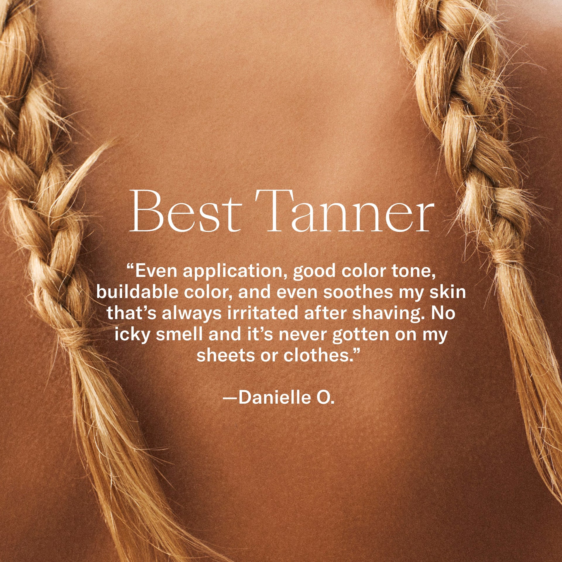 Best Tanner. Review. Danielle O.